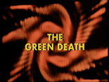 The Green Death Titles