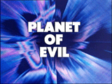 Planet Of Evil Titles