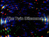 Twin Dilemma TItles